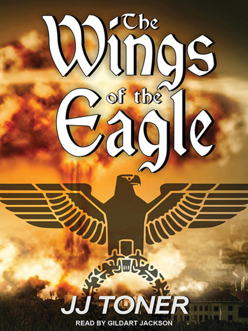 Title details for The Wings of the Eagle by JJ Toner - Wait list